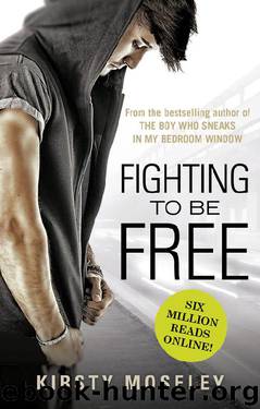 Fighting To Be Free by Kirsty Moseley