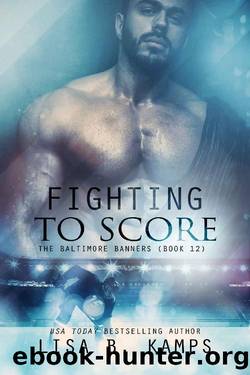 Fighting To Score by Lisa B. Kamps