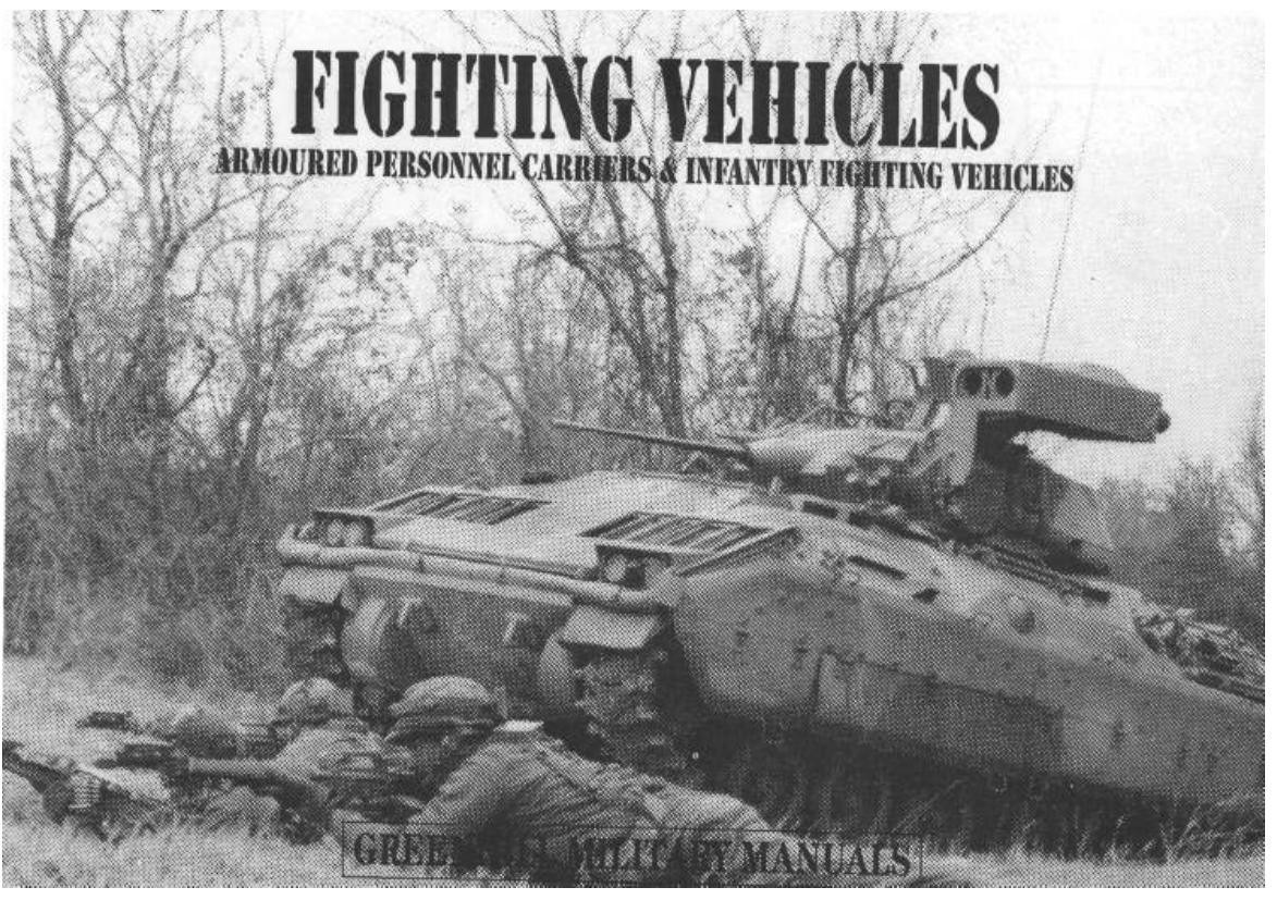 Fighting Vehicles: Armoured Personnel Carriers & Infantry Fighting Vehicles (Greenhill Military Manuals; No.6) by T. J. O'Malley Ray Hutchins