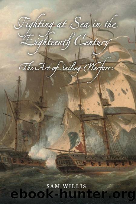 Fighting at Sea in the Eighteenth Century The Art of Sailing Warfare by Unknown