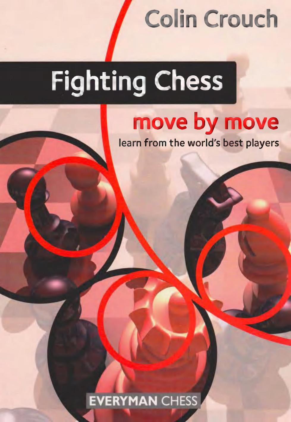 Fighting chess : move by move : learn from the worldâs best players by Crouch Colin