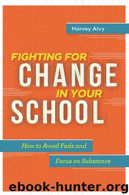 Fighting for Change in Your School by Harvey Alvy