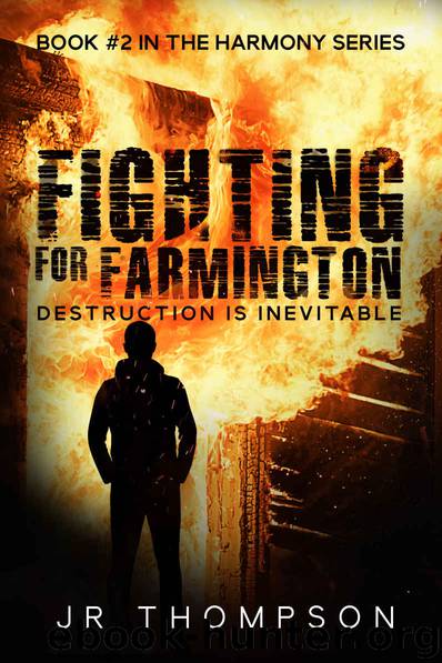 Fighting for Farmington: Destruction is Inevitable (Harmony Series Book 2) by JR Thompson
