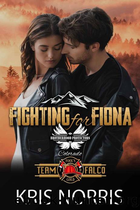 Fighting for Fiona: Brotherhood Protectors World (Team Falco Book 5) by Kris Norris & Brotherhood Protectors World