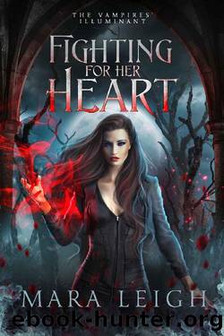 Fighting for Her Heart: The Vampires' Illuminant Book 5 by Mara Leigh