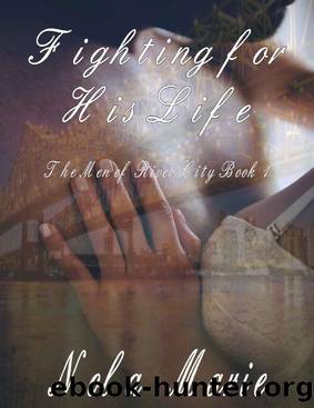 Fighting for His Life: (The Men of River City book 1) by Nola Marie