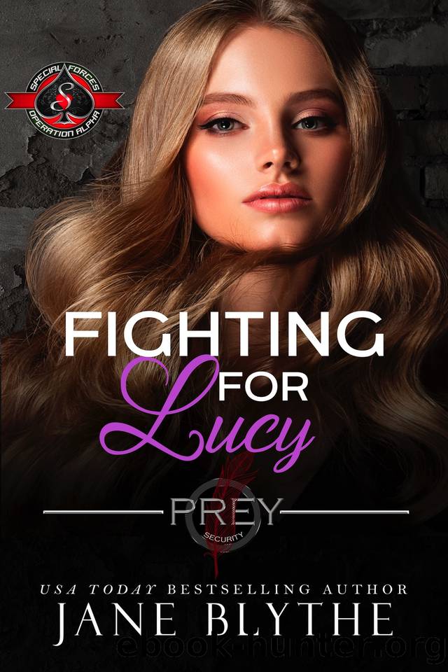 Fighting for Lucy (Special Forces: Operation Alpha) (Prey Security: Athena Team Book 2) by Jane Blythe & Operation Alpha