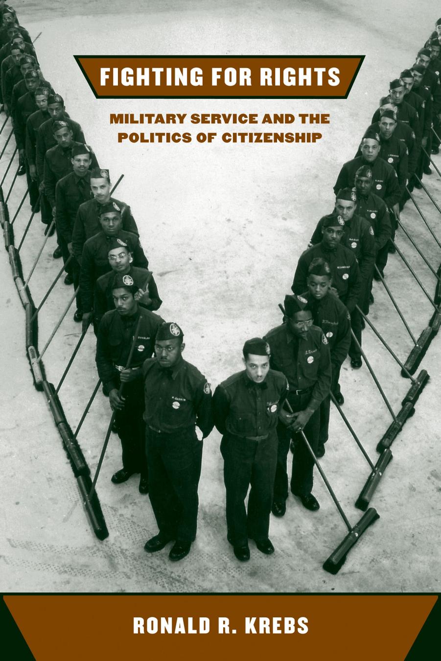 Fighting for Rights: Military Service and the Politcs of Citizenship by Ronald R. Krebs