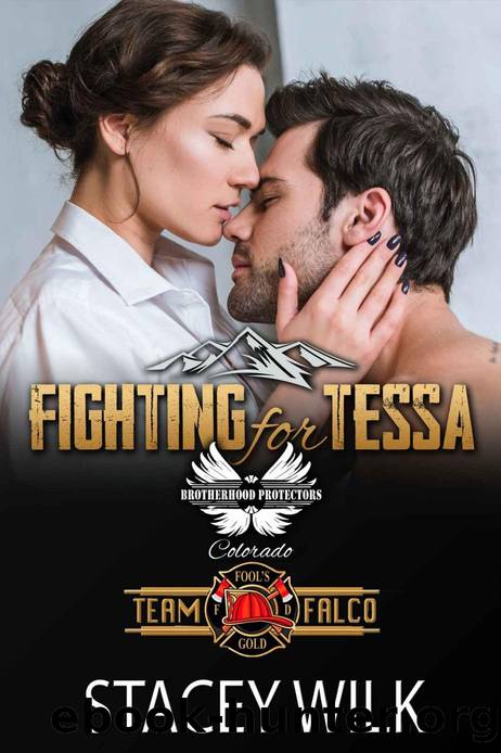 Fighting for Tessa: Brotherhood Protectors World by Stacey Wilk & Brotherhood Protectors World