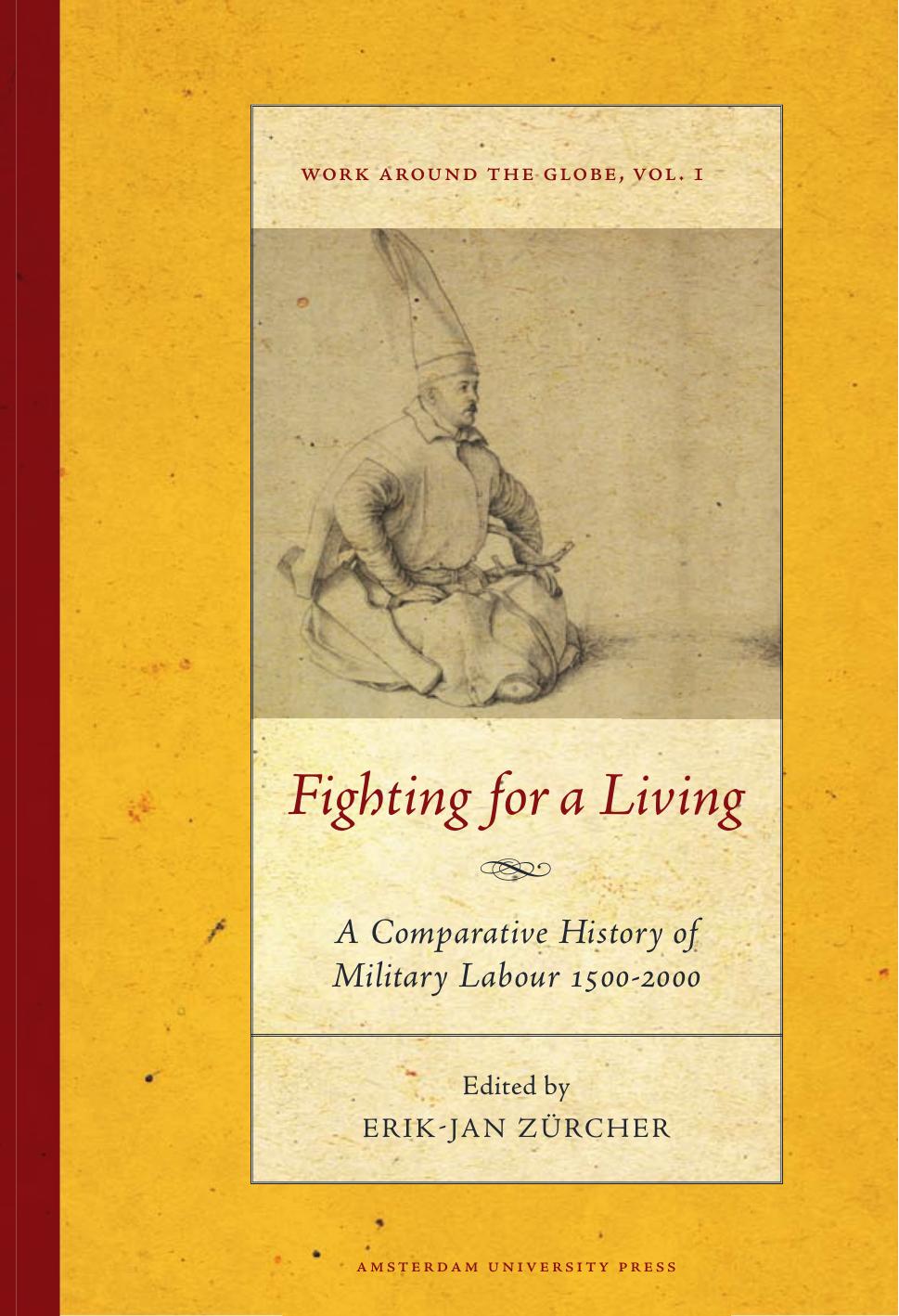 Fighting for a living a comparative study of military labour 1500-2000 by Zürcher Erik Jan