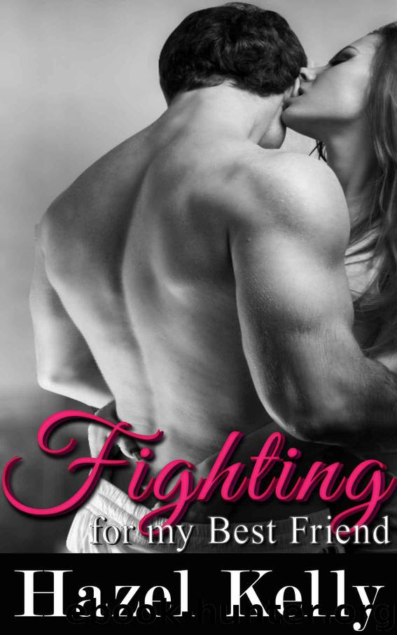 Fighting for my Best Friend (Fated Series Book 4) by Kelly Hazel