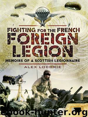 Fighting for the French Foreign Legion by Alex Lochrie