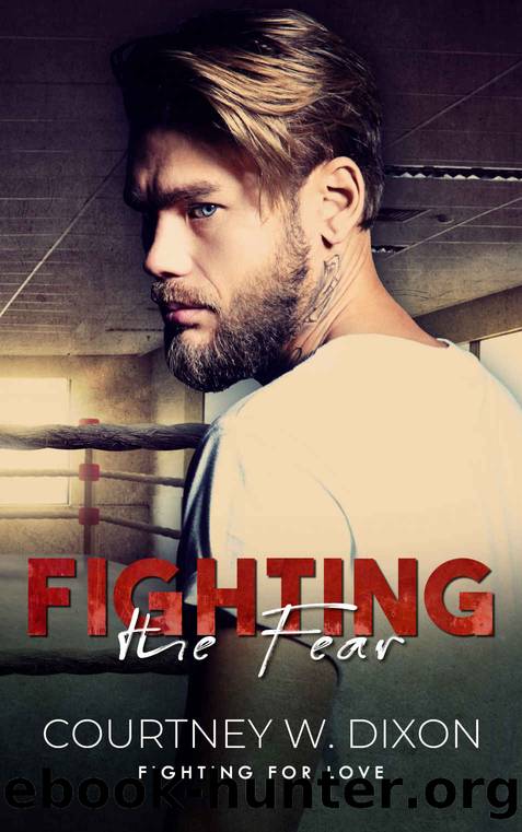 Fighting the Fear - A Queer MMA Fighting Romance by Courtney W. Dixon