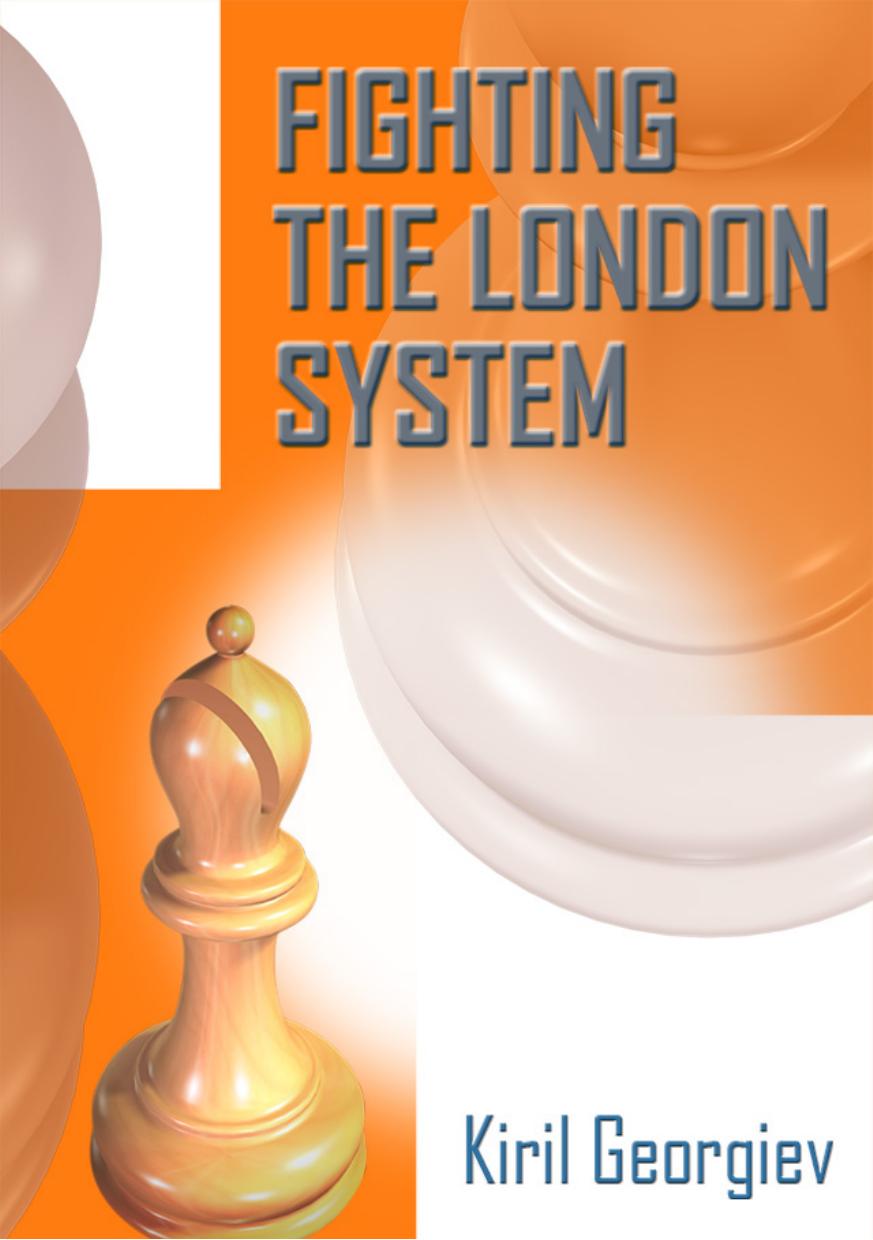 Fighting the London System Georgiev, Kiril by Unknown