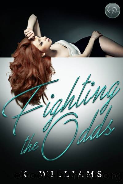 Fighting the Odds by K Williams