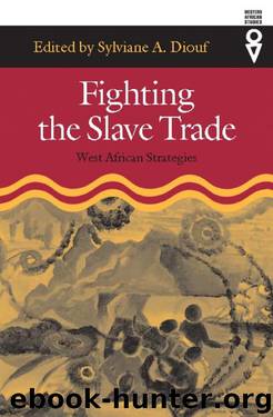 Fighting the Slave Trade: West African Strategies by Sylviane A. Diouf