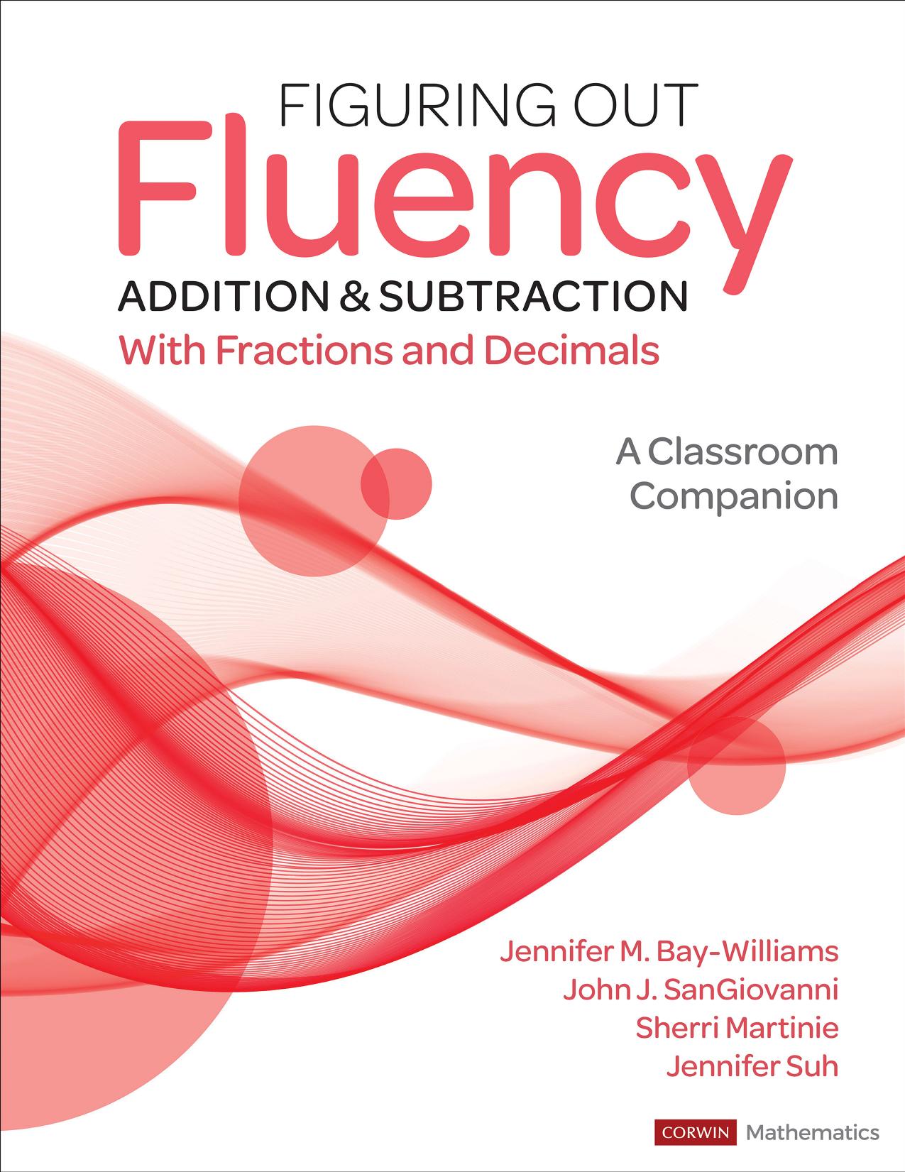 Figuring Out Fluency - Addition and Subtraction With Fractions and Decimals by Jennifer M. Bay-Williams;John J. SanGiovanni;Sherri Martinie;Jennifer Suh;