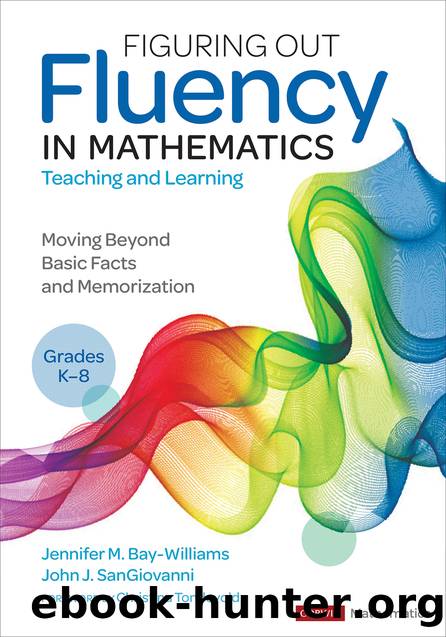 Figuring Out Fluency in Mathematics Teaching and Learning, Grades K-8 by Jennifer M. Bay-Williams & John J. SanGiovanni