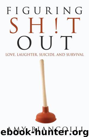 Figuring Shit Out by Biancolli Amy