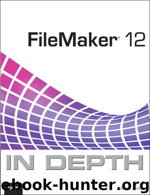 FileMaker® 12 In Depth (Chris Mathews' Library) by Jesse Feiler