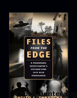 Files From the Edge by Philip J. Imbrogno