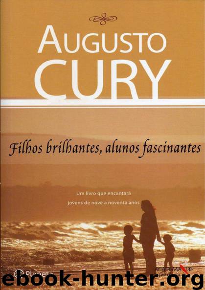 Filhos brilhantes, alunos fascinantes by Augusto Cury