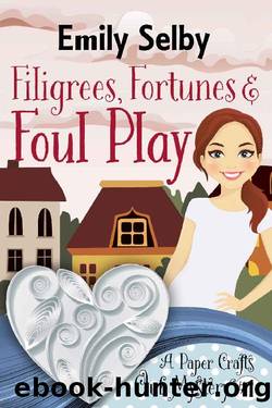 Filigrees, Fortunes and Foul Play (Paper Crafts Club Mystery Book 1) by Emily Selby