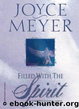 Filled with the Spirit: Understanding God's Power in Your Life by Meyer Joyce