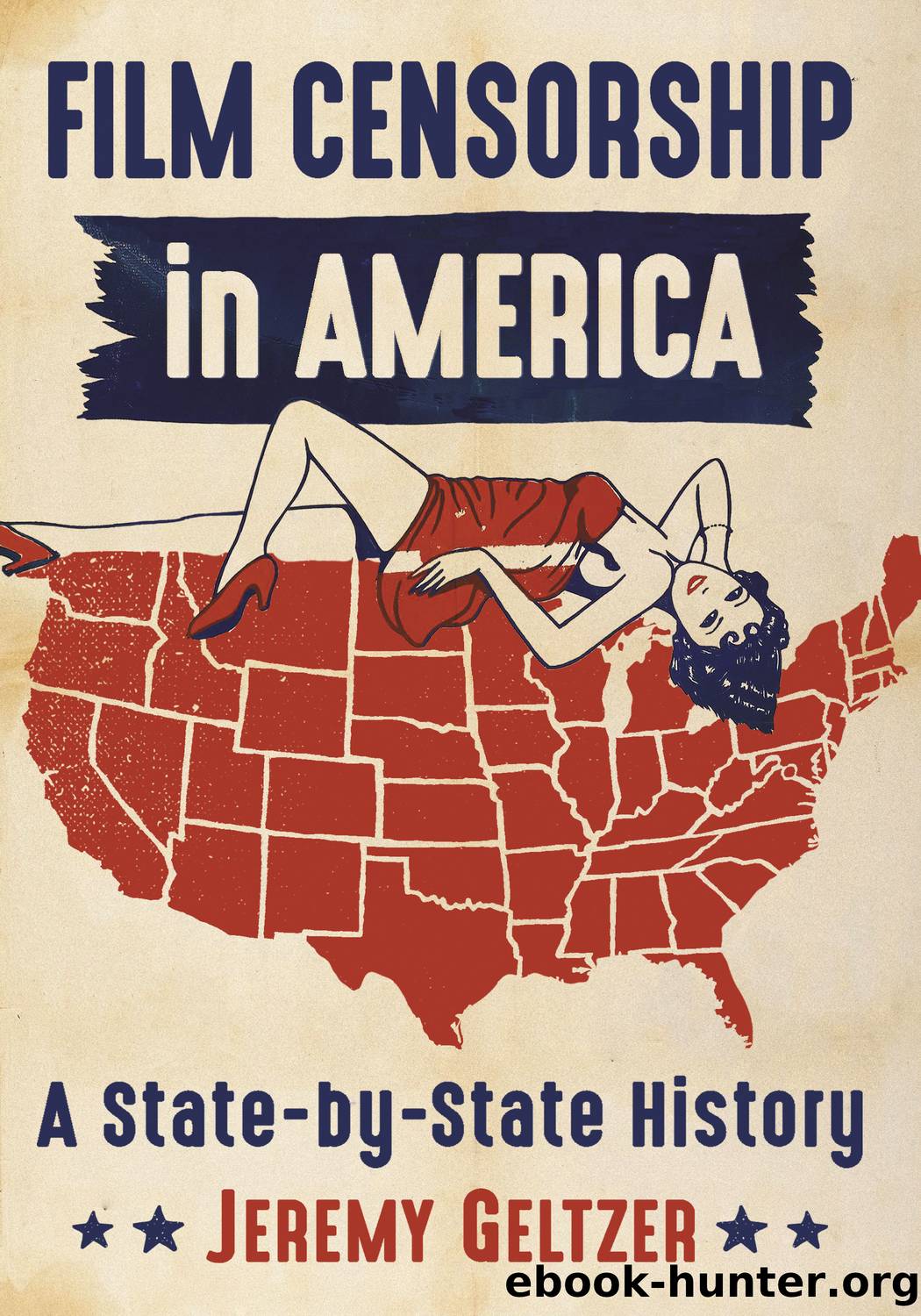 Film Censorship in America by Jeremy Geltzer