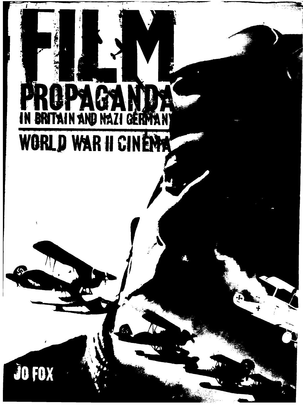 Film Propaganda in Britain and Nazi Germany: World War Ii Cinema by Jo Fox
