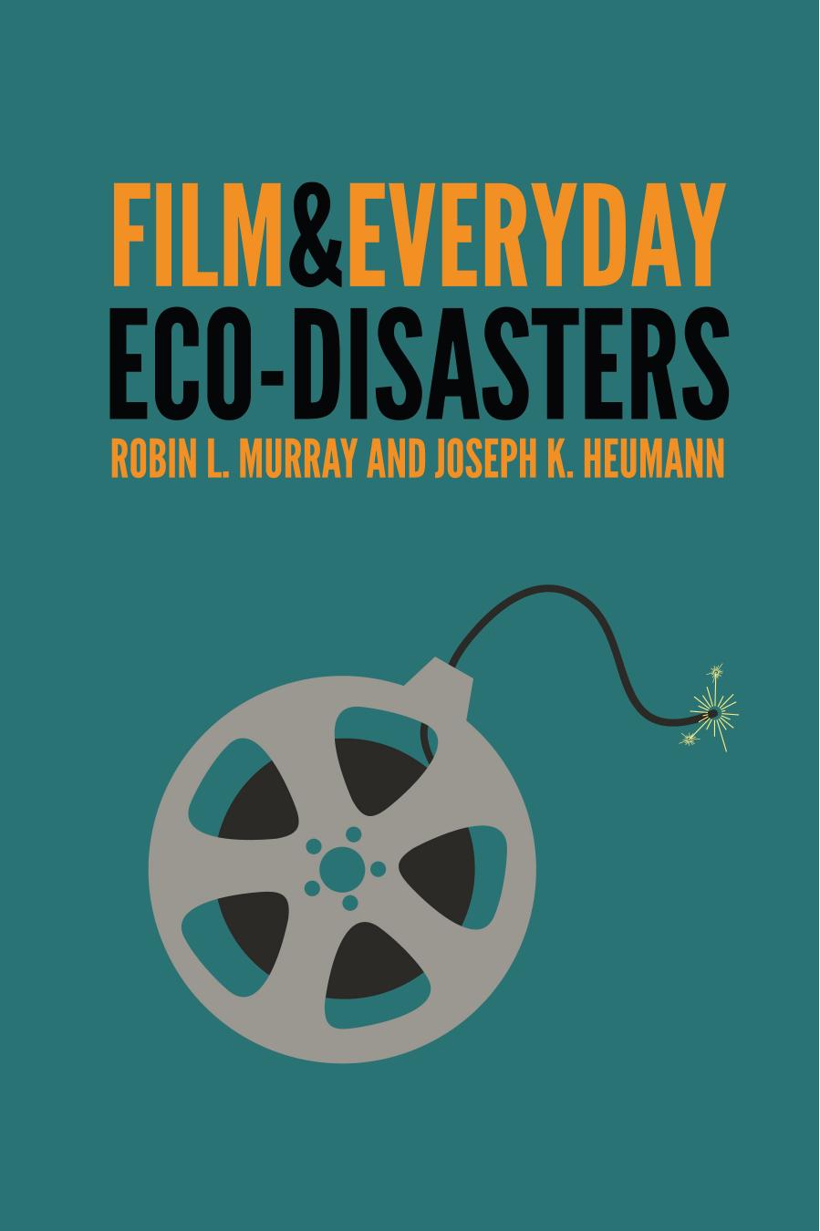 Film and Everyday Eco-disasters by Robin L. Murray