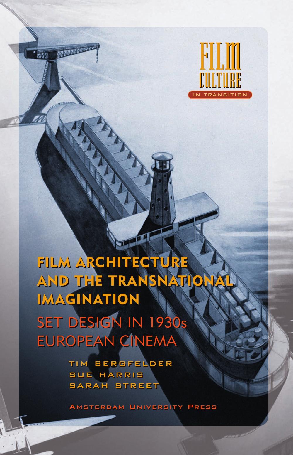 Film architecture and the transnational imagination: set design in 1930s European cinema by Bergfelder Tim;Street Sarah;Harris Sue