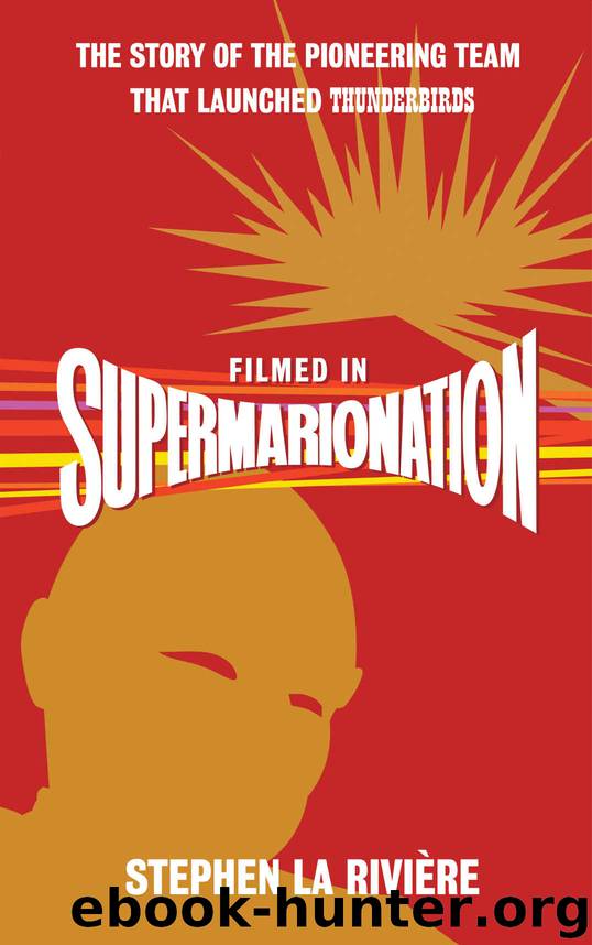 Filmed in Supermarionation by Stephen La Riviere