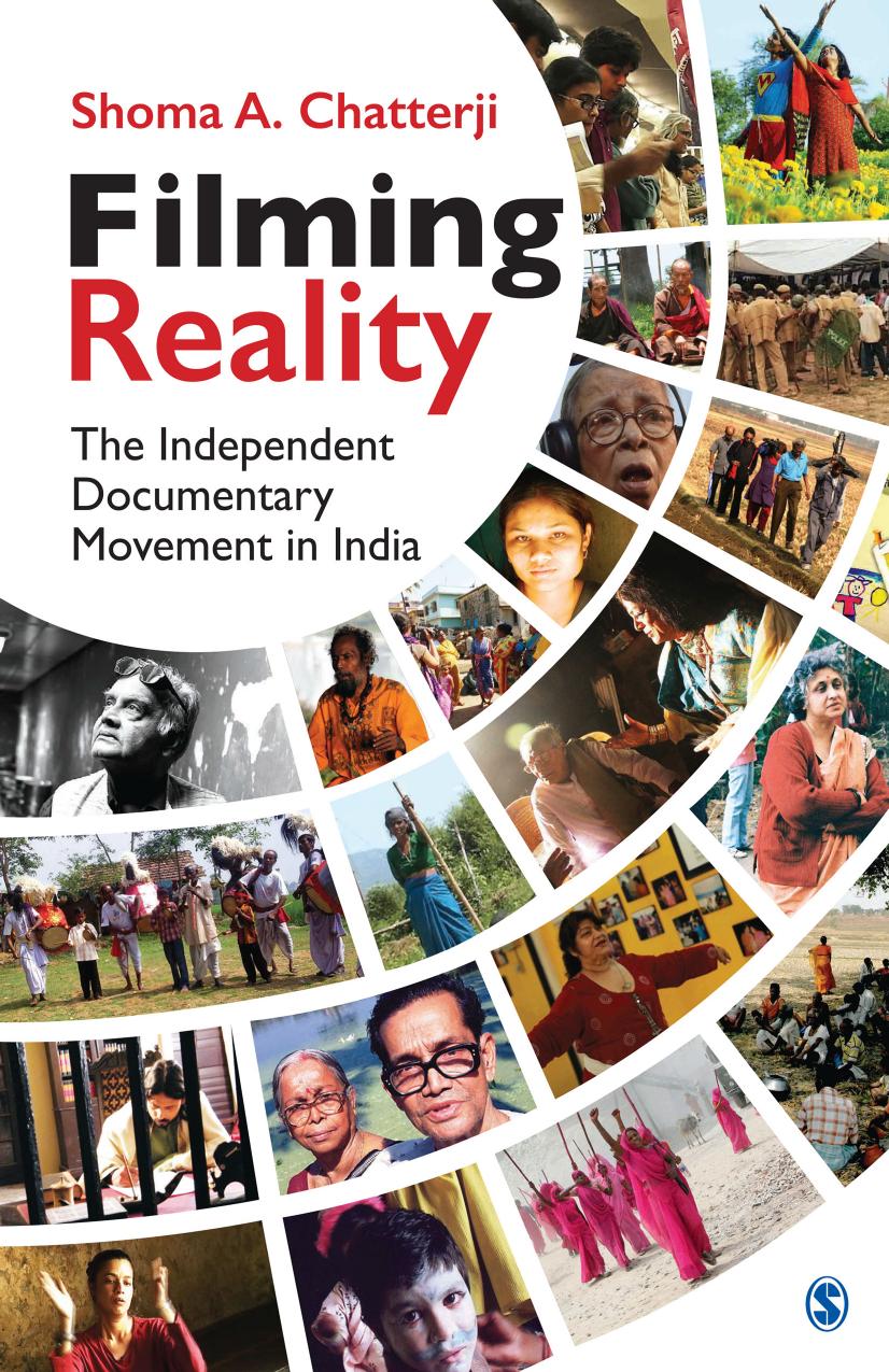 Filming Reality: The Independent Documentary Movement in India by Shoma A. Chatterji