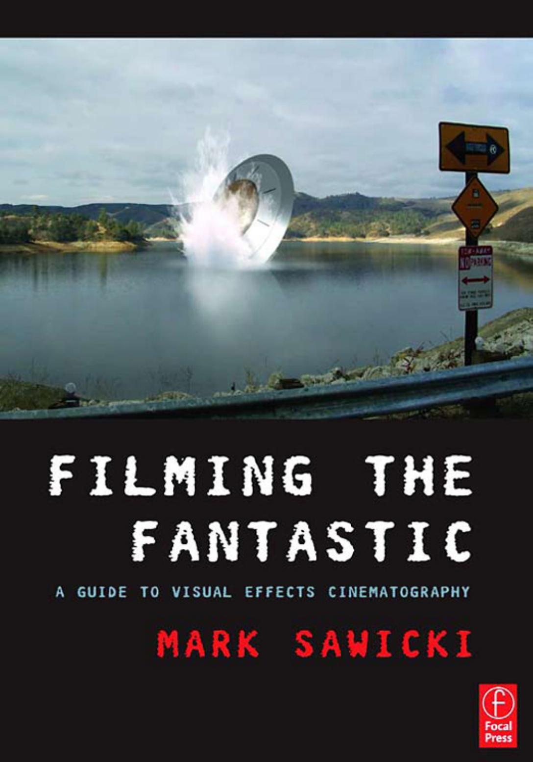 Filming the Fantastic A Guide to Visual Effects Cinematography by Unknown