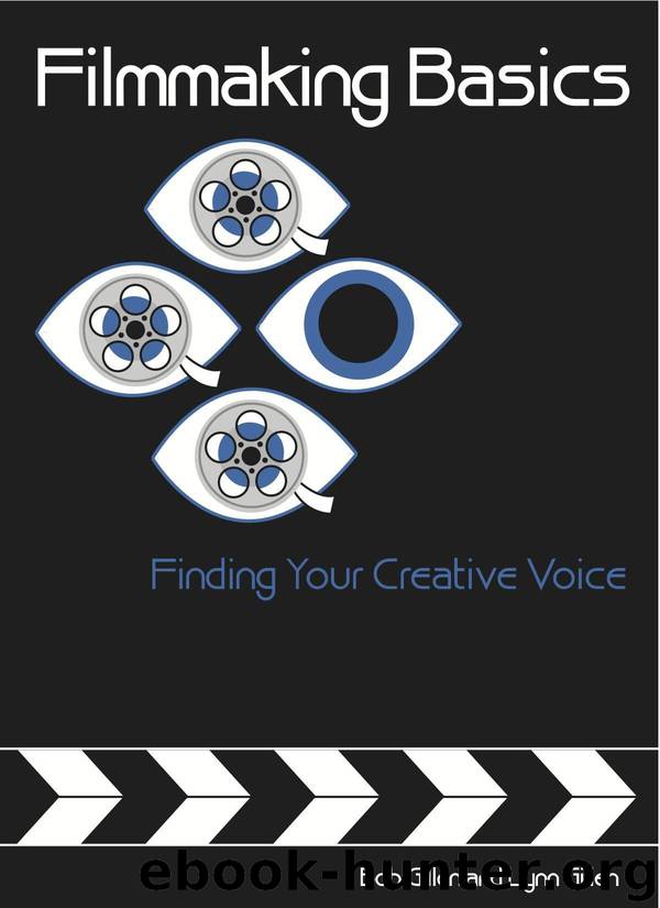 Filmmaking Basics by Bob Gillen & Lynn Gillen
