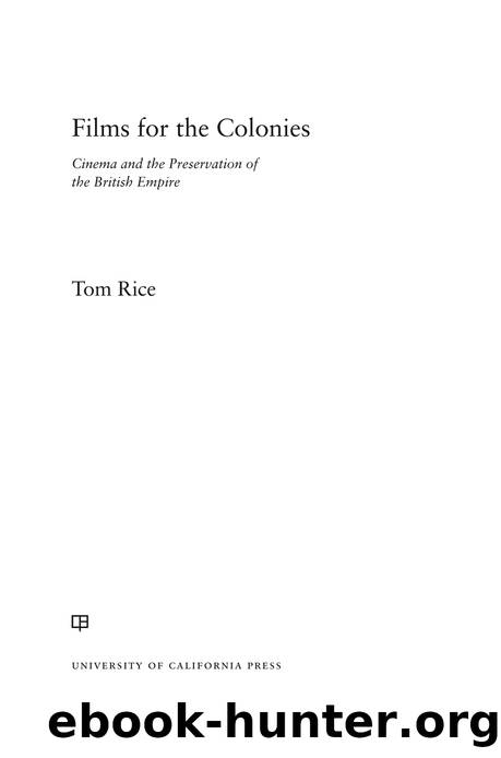 Films for the Colonies by Rice Tom;
