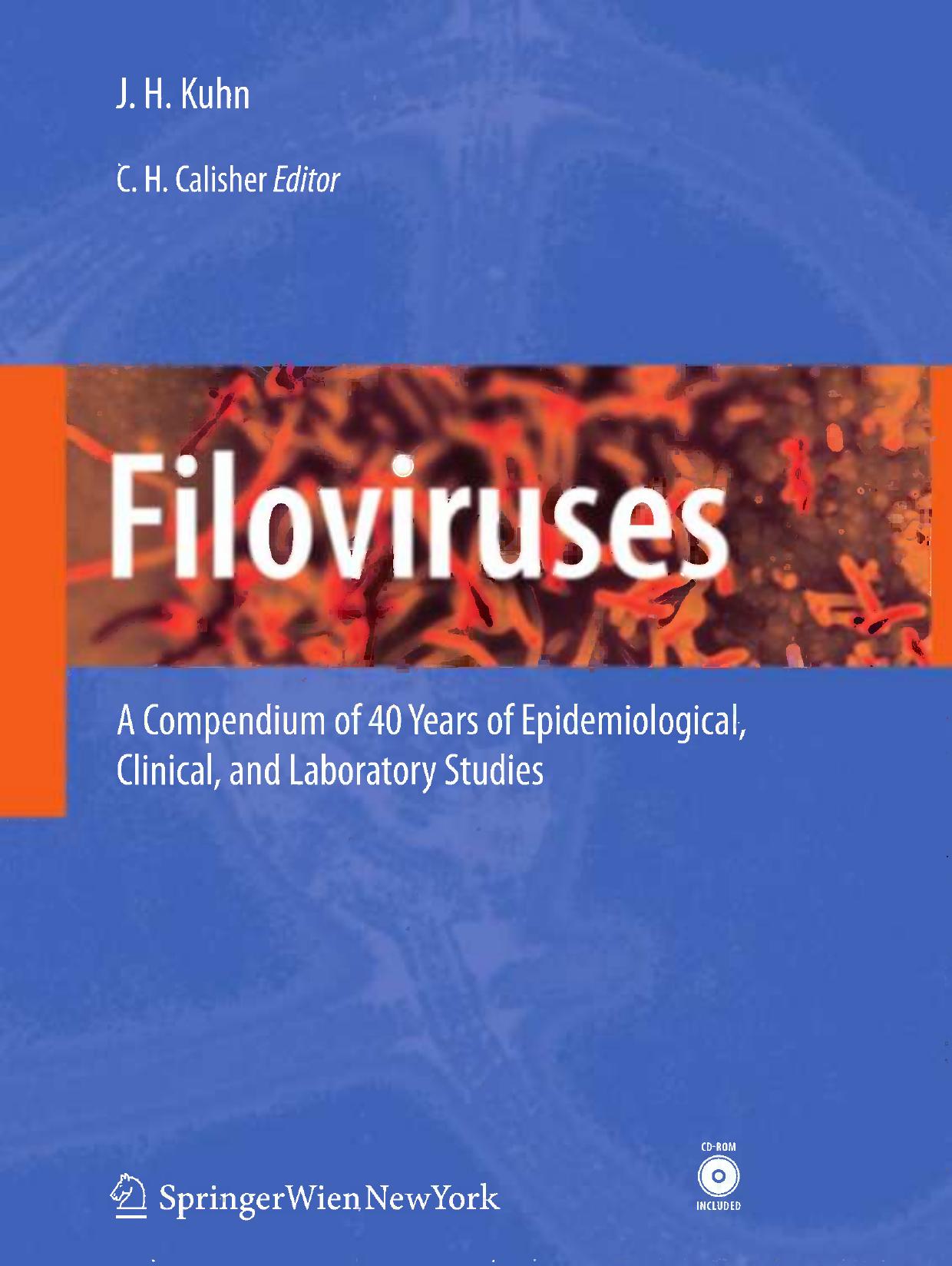 Filoviruses: A Compendium of 40 Years of Epidemiological, Clinical, and Laboratory Studies by Jens H. Kuhn MD ScD MS (auth.)