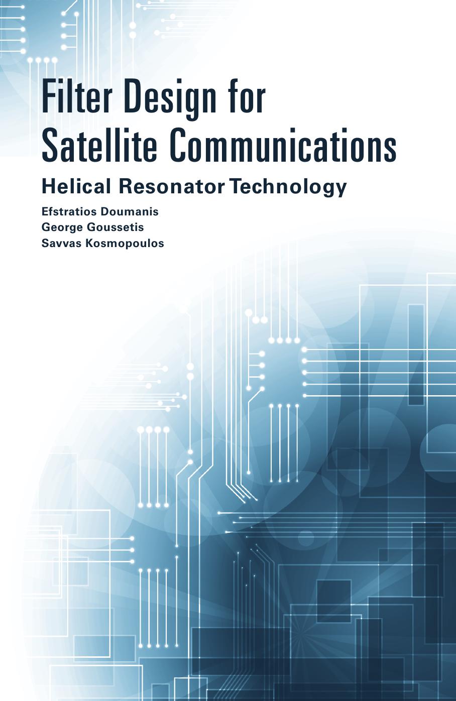 Filter Design for Satellite Communications: Helical Resonator Technology by Unknow