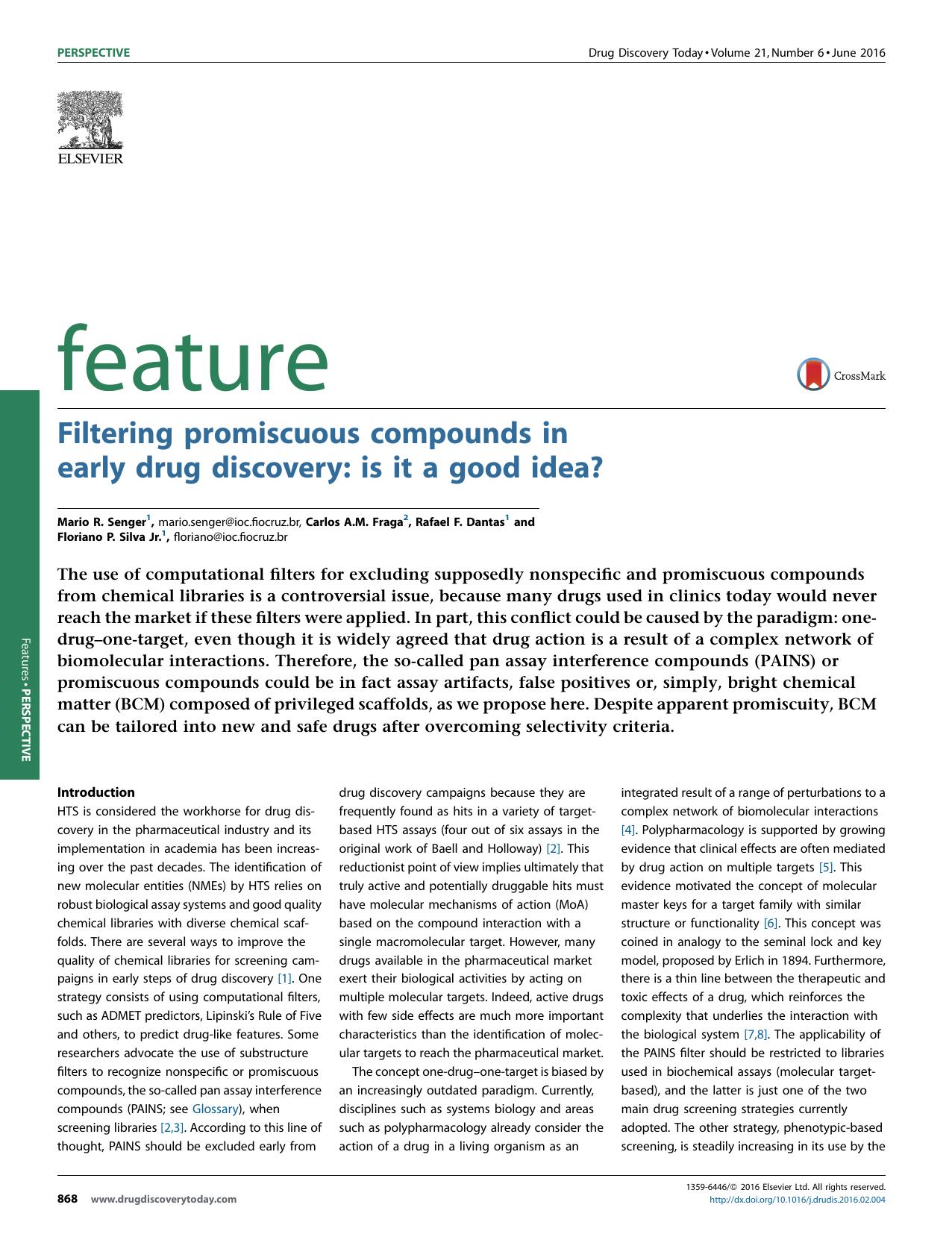 Filtering promiscuous compounds in early drug discovery: is it a good idea? by Mario R. Senger & Carlos A.M. Fraga & Rafael F. Dantas & Floriano P. Silva Jr