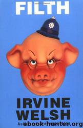 Filth by Irvine Welsh