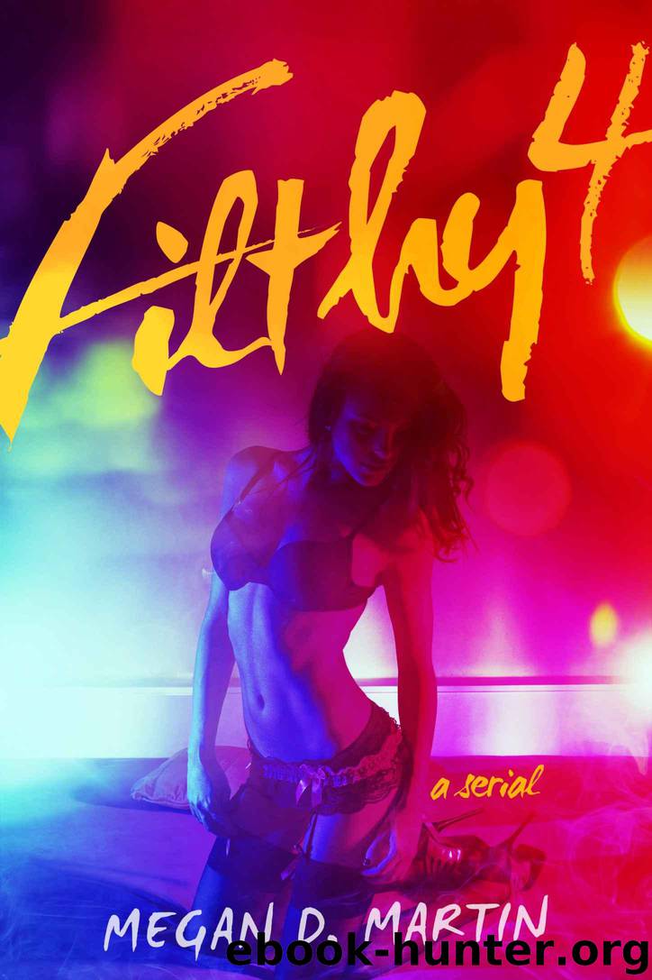 Filthy 4: A Dark Erotic Serial by D. Martin Megan