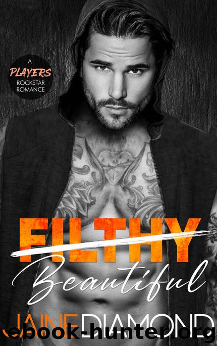 Filthy Beautiful: A Players Rockstar Romance (Players #2) by Diamond Jaine