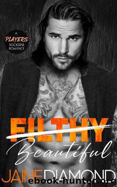 Filthy Beautiful: A Players Rockstar Romance (Players, Book 2) by Jaine Diamond