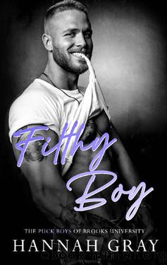 Filthy Boy (The Puck Boys of Brooks University Book 3) by Hannah Gray