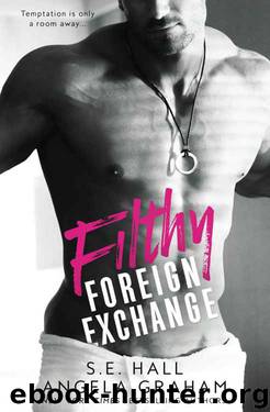 Filthy Foreign Exchange by Angela Graham & S.E. Hall