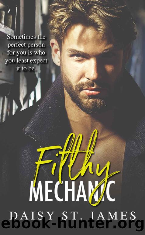 Filthy Mechanic: An Enemies to Lovers, Forbidden, Age Gap, Contemporary Romance. (Daddy Issues Book 2) by James Daisy St