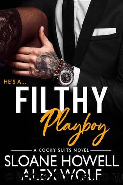 Filthy Playboy (Cocky Suits Chicago Book 3) by Alex Wolf & Sloane Howell