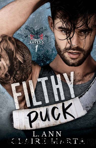 Filthy Puck: A High School Hockey Bully Romance (Red Creek Ravens Book 1) by L. Ann & Claire Marta