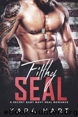 Filthy SEAL: A Secret Baby Navy SEAL Romance by Kara Hart
